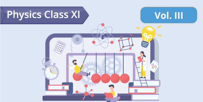 Physics - Class XI - Vol. III